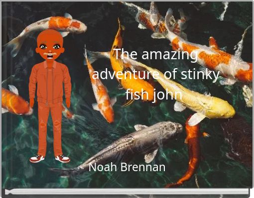 The amazing adventure of stinky fish john