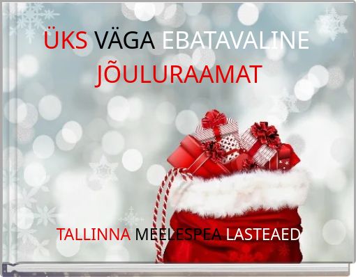 Front cover of 'ÜKS VÄGA EBATAVALINE JÕULURAAMAT' 