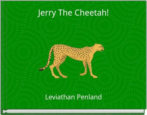 Jerry The Cheetah!
