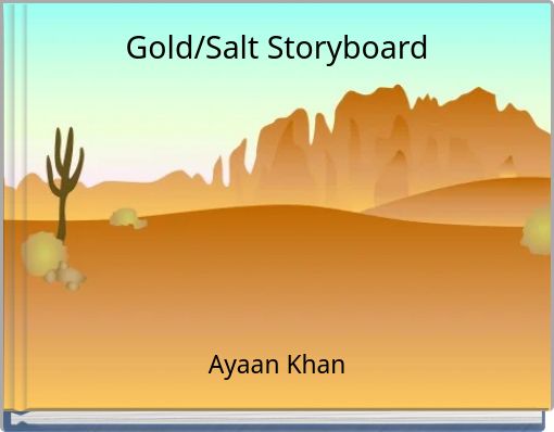 Gold/Salt Storyboard