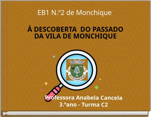 EB1 N.º2 de Monchique À DESCOBERTA DO PASSADO DA VILA DE MONCHIQUE