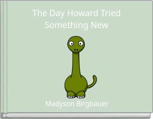 The Day Howard Tried Something New
