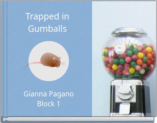 Trapped in Gumballs
