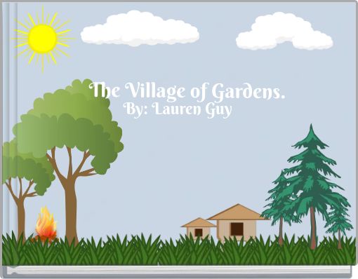 The Village of Gardens.