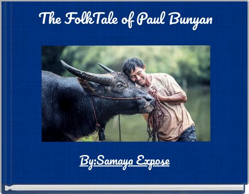 The FolkTale of Paul Bunyan