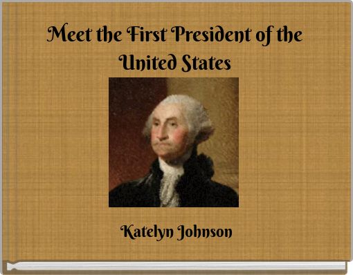 Meet the First President of the United States