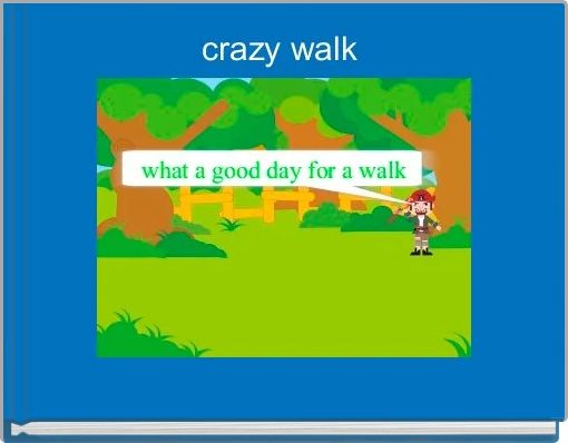 crazy walk 