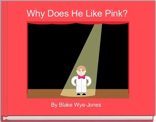 Front cover of 'Why Does He Like Pink? ' 