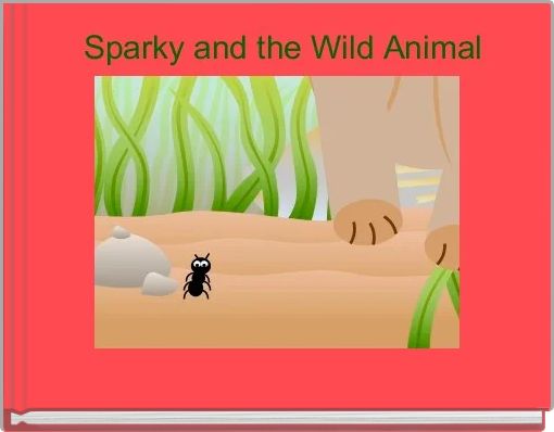    Sparky and the Wild Animal 