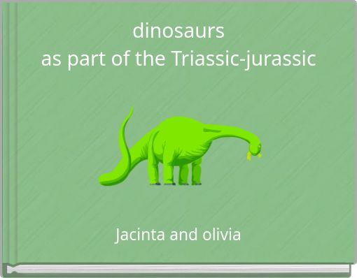 dinosaurs as part of the Triassic-jurassic