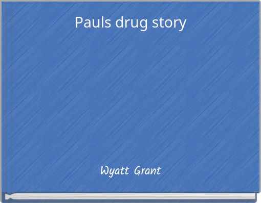 Pauls drug story