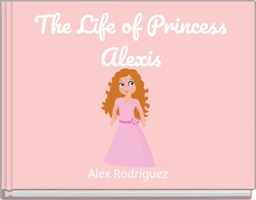 The Life of Princess Alexis