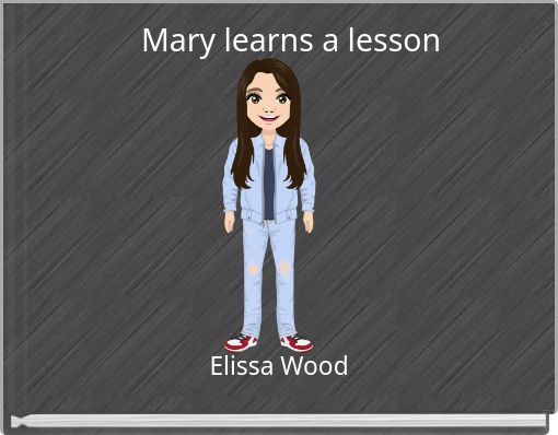 Mary learns a lesson