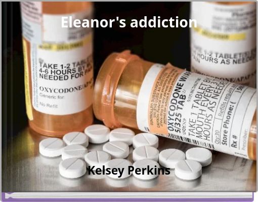 Eleanor's addiction