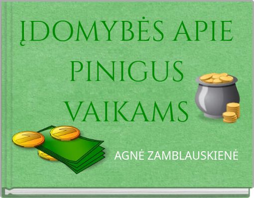 ĮDOMYBĖS APIE PINIGUS VAIKAMS