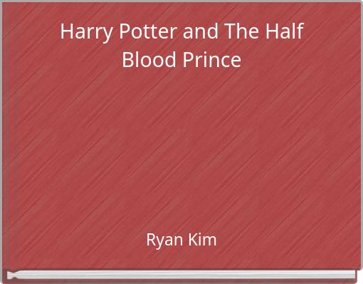 Harry Potter and The Half Blood Prince