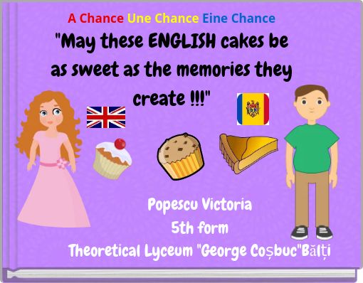 A Chance Une Chance Eine Chance "May these ENGLISH cakes be as sweet as the memories they create !!!"