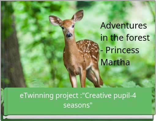 Αdventures in the forest - Princess Martha