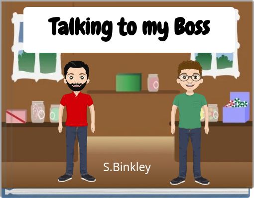 Talking to my Boss