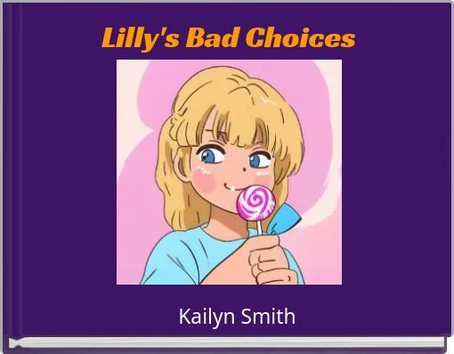 Lilly's Bad Choices