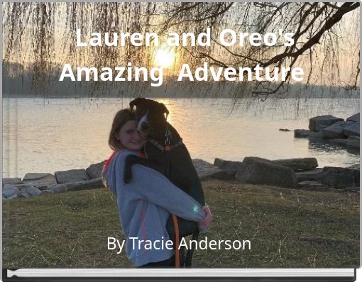 Lauren and Oreo's Amazing Adventure