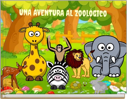 UNA AVENTURA AL Zoológico