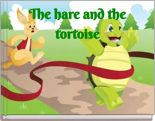 The hare and the tortoise