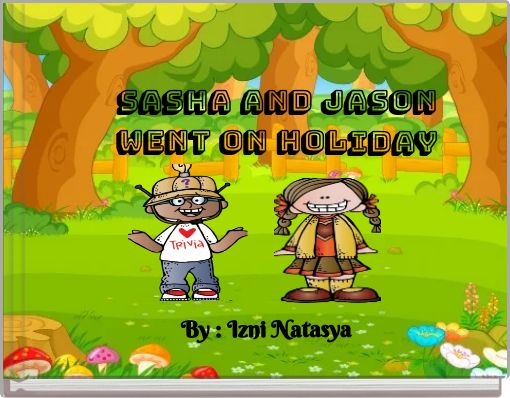 Sasha and Jason went on holiday