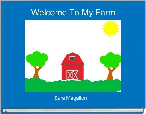 Welcome To My Farm