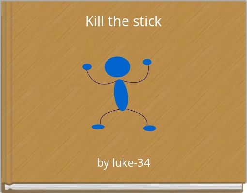 Kill the stick