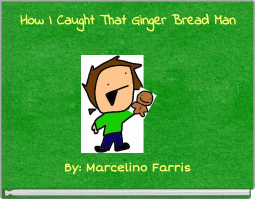 Front cover of 'How I Caught That Ginger Bread Man' 