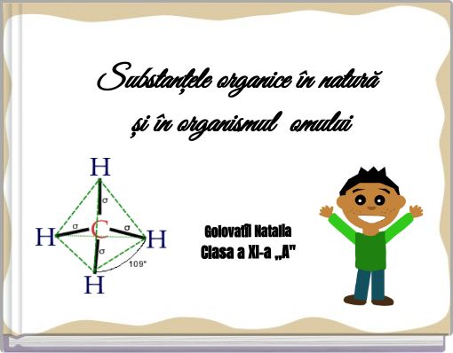 Substanțele organice &icirc;n natură și &icirc;n organismul omului