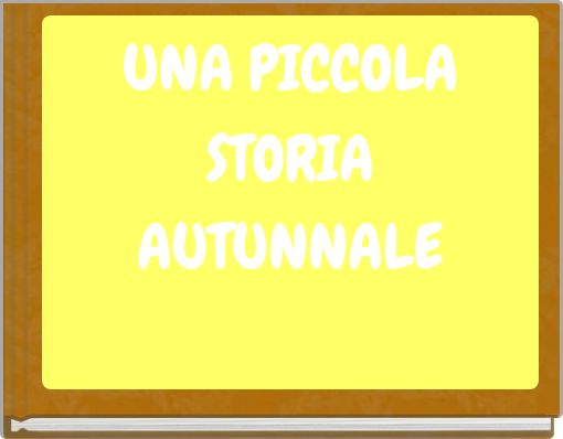 UNA PICCOLA STORIA AUTUNNALE