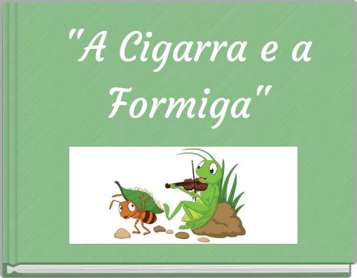 "A Cigarra e a Formiga"