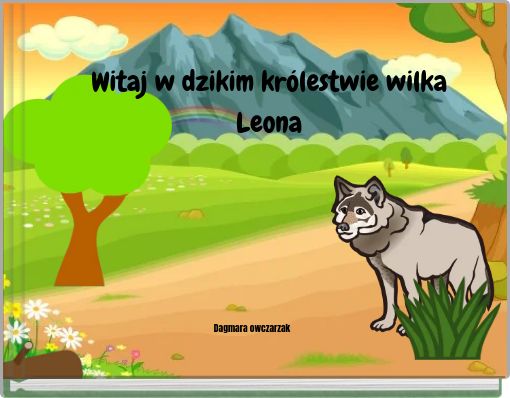 Witaj w dzikim królestwie wilka Leona