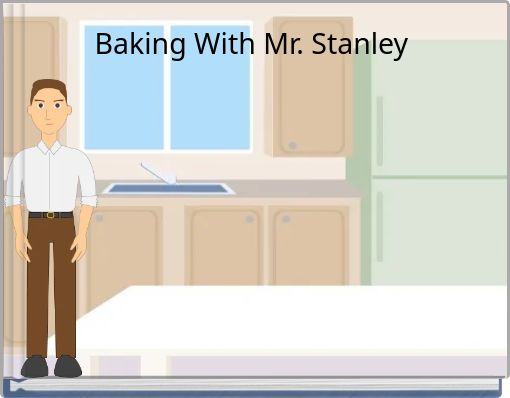 Baking With Mr. Stanley