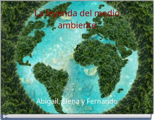 La leyenda del medio ambiente