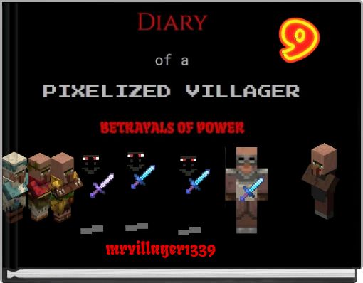 Book Cover for: Diary of a Pixelized Villager: Betrayals of Power