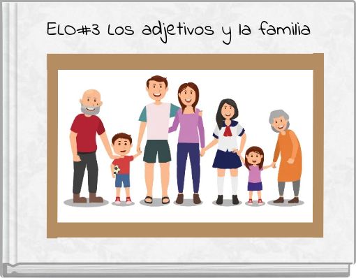 ELO#3 Los adjetivos y la familia