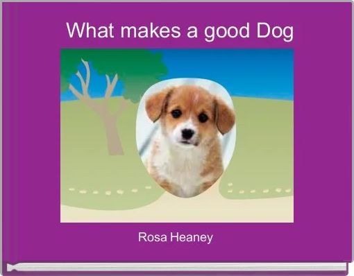 Front cover of 'What makes a good Dog' 