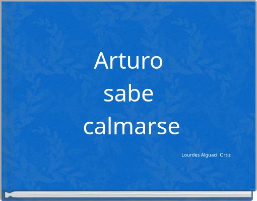 Arturo sabe calmarse