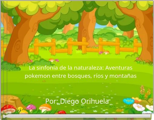 La sinfonía de la naturaleza: Aventuras pokemon entre bosques, ríos y montañas