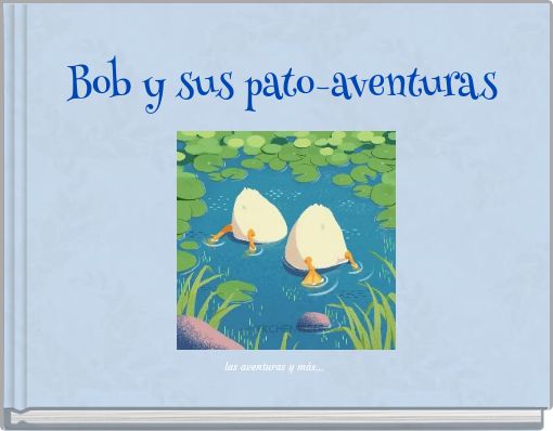 Bob y sus pato-aventuras