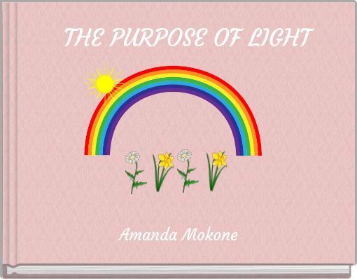 THE PURPOSE OF LIGHT