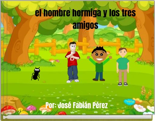 el hombre hormiga y los tres amigos