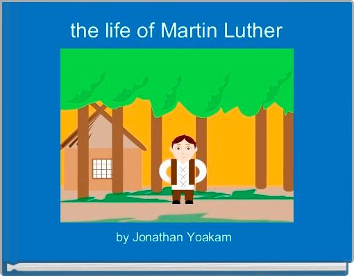 the life of Martin Luther 