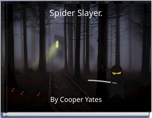 Spider Slayer.