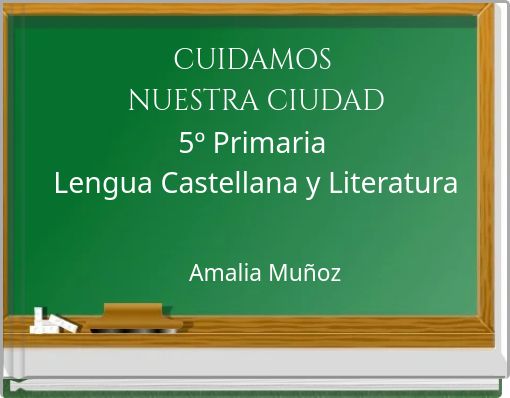 CUIDAMOS NUESTRA CIUDAD 5º Primaria Lengua Castellana y Literatura