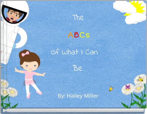 The ABCs Of What I Can Be