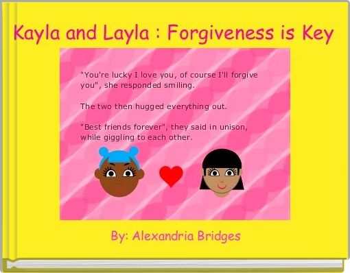 Kayla and Layla : Forgiveness is Key